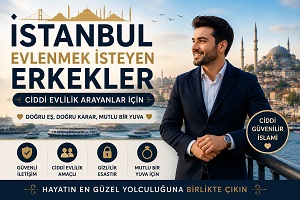 İstanbul evlenmek isteyen erkekler