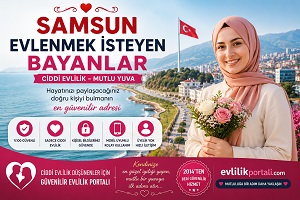 Samsun evlenmek isteyen bayanlar